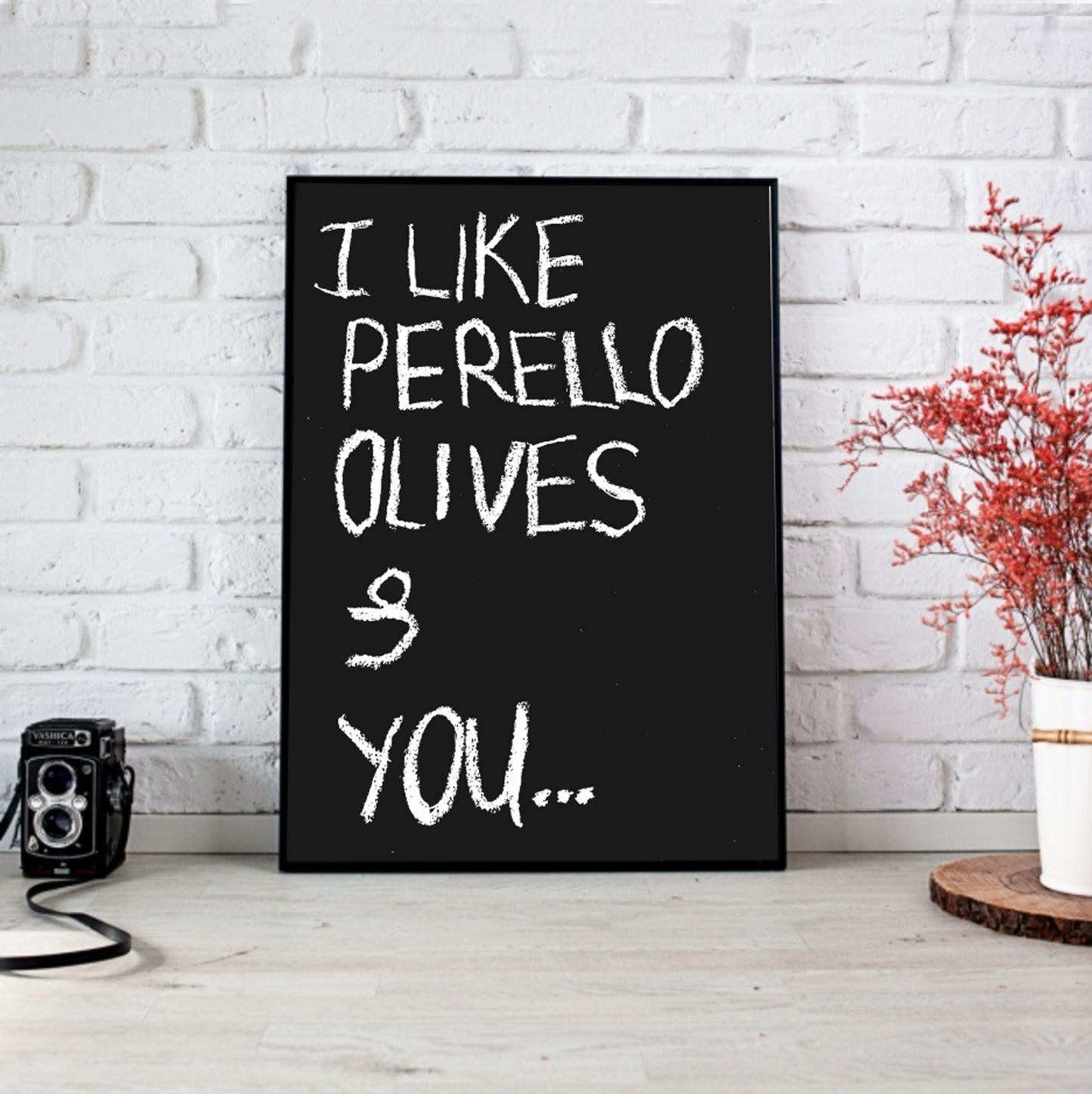 I like Perello Olives and You Poster