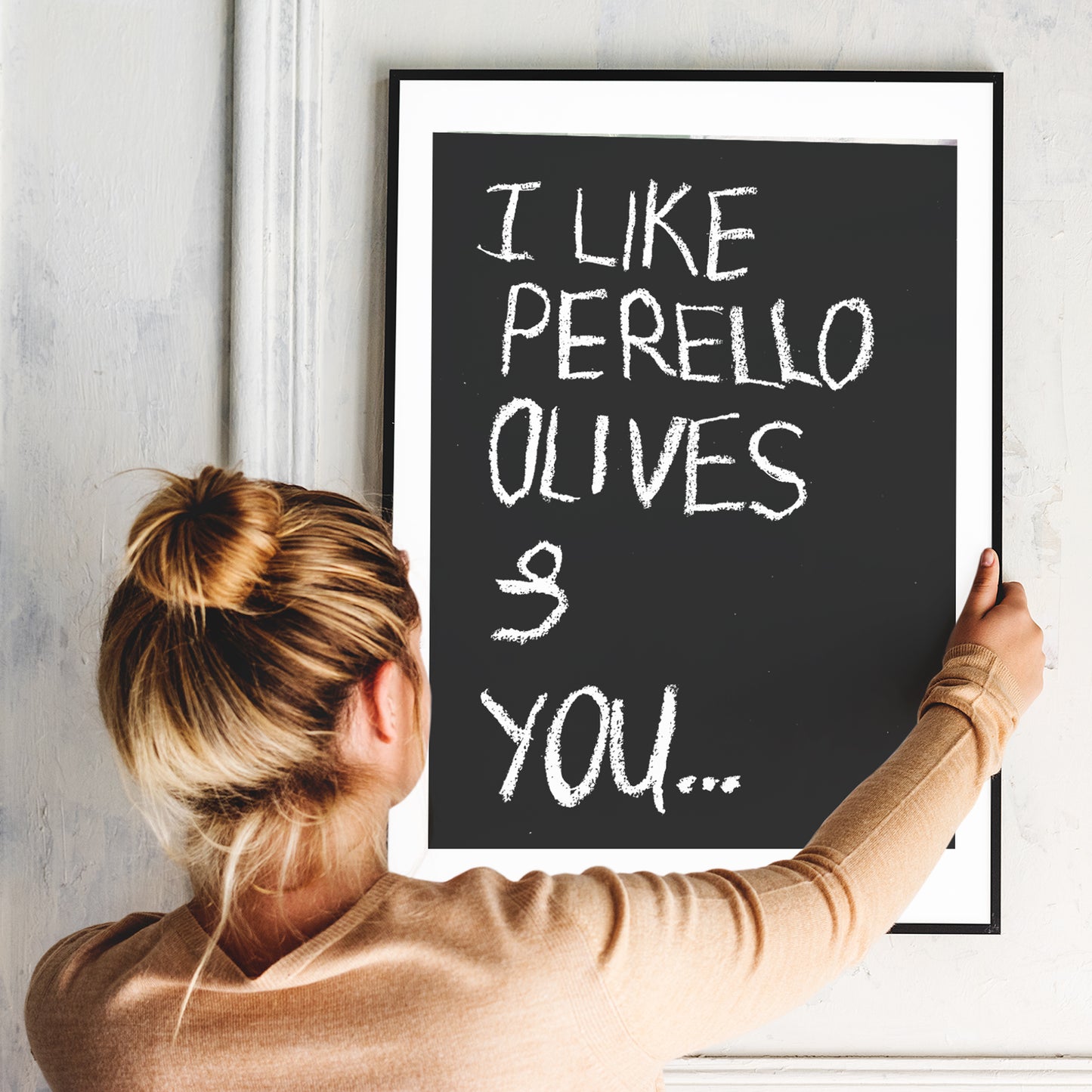 I like Perello Olives and You Poster