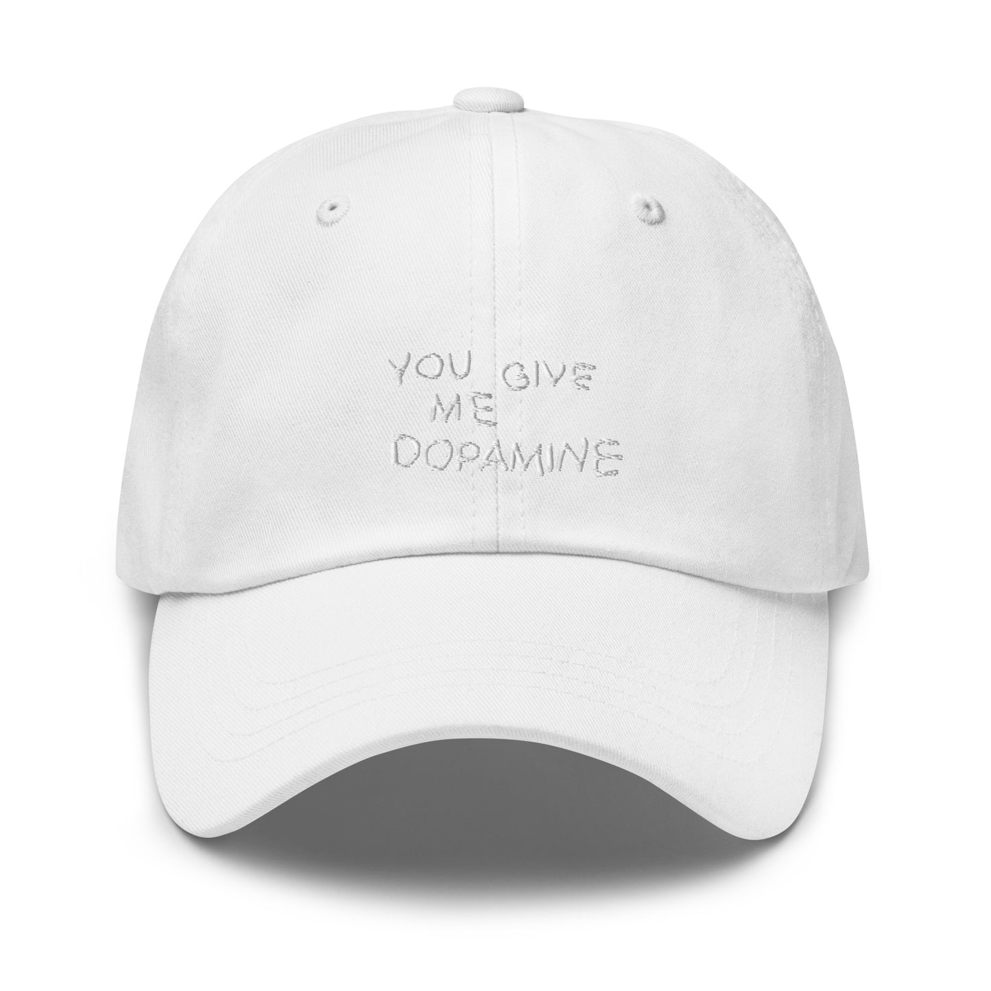 You Give Me Dopmaine Dopamine Embroidered Cap