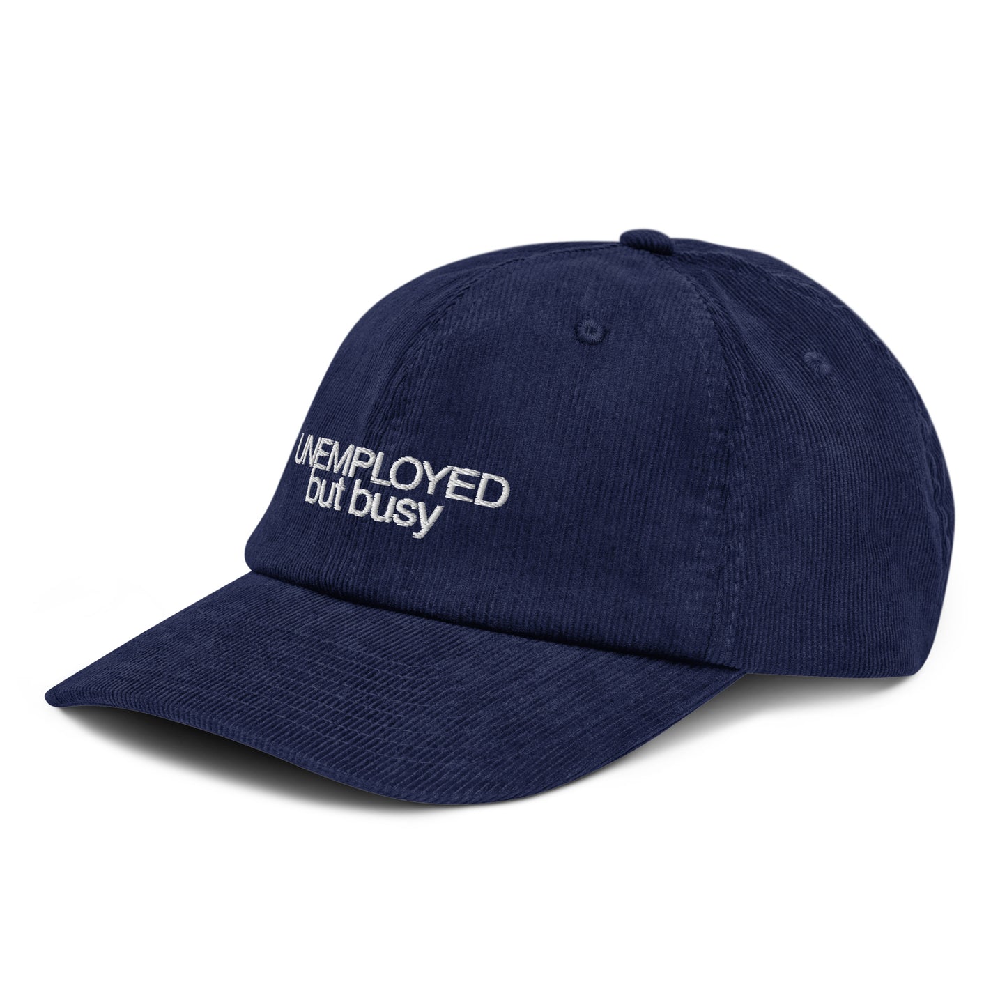 Unemployed but Busy Unisex Corduroy Hat