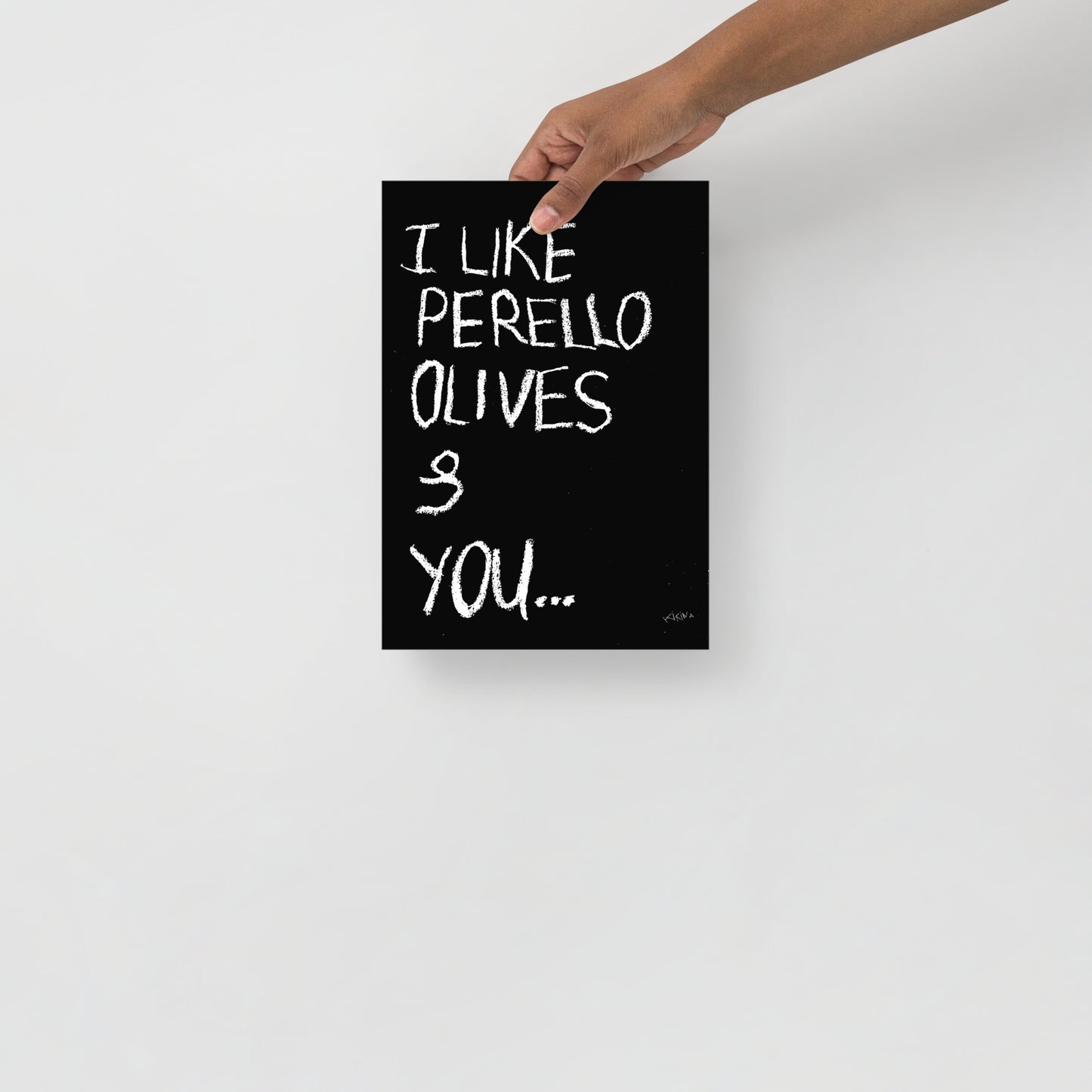 I like Perello Olives and You Poster