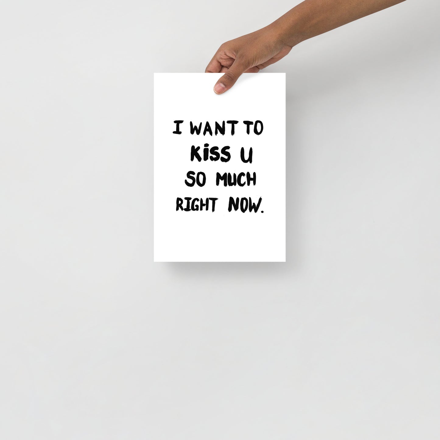 I want to Kiss you Poster in Monochrome.