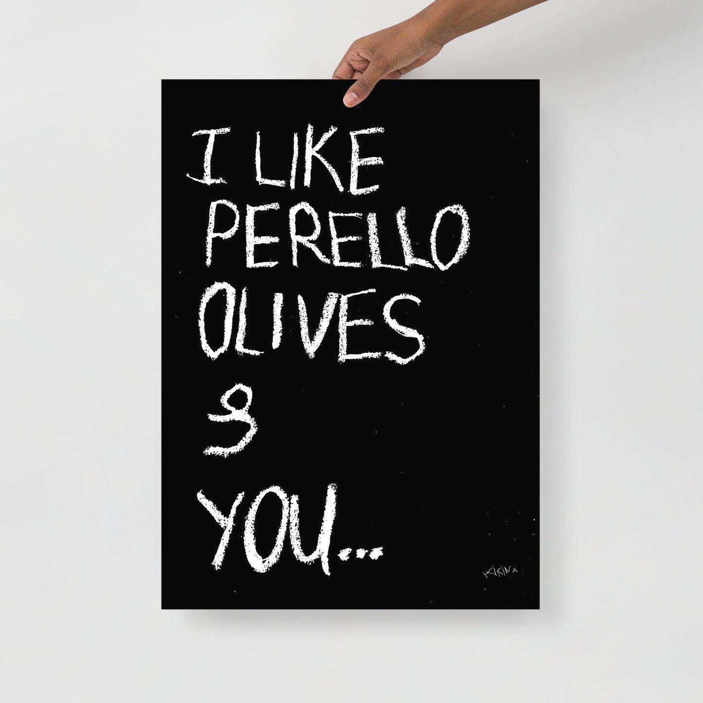 I like Perello Olives and You Poster
