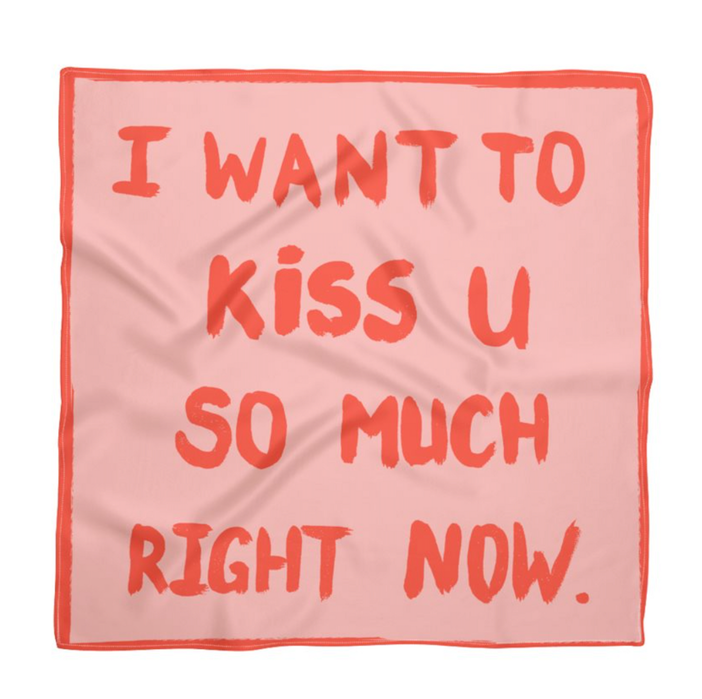 I want to Kiss U Painted Slogan Natural Satin Silk Bandana