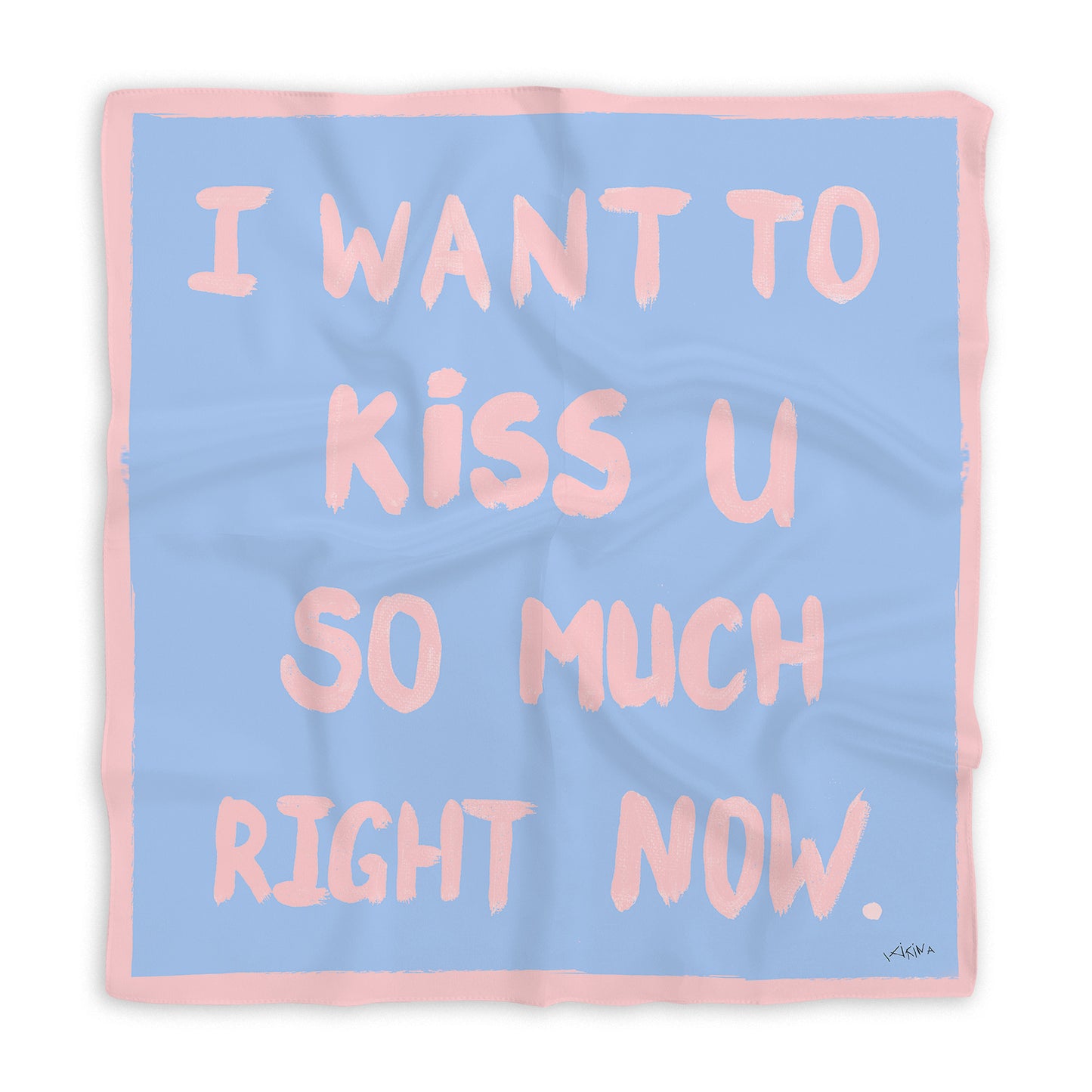 I want to Kiss U Painted Slogan Natural Satin Silk Bandana
