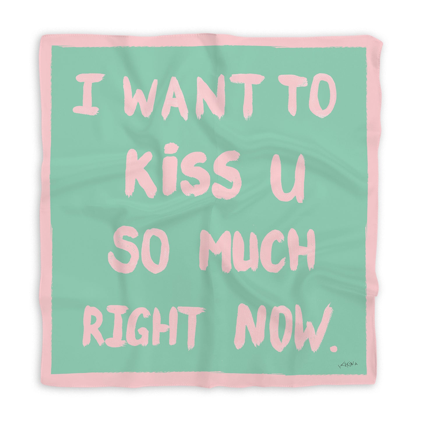 I want to Kiss U Painted Slogan Natural Satin Silk Bandana