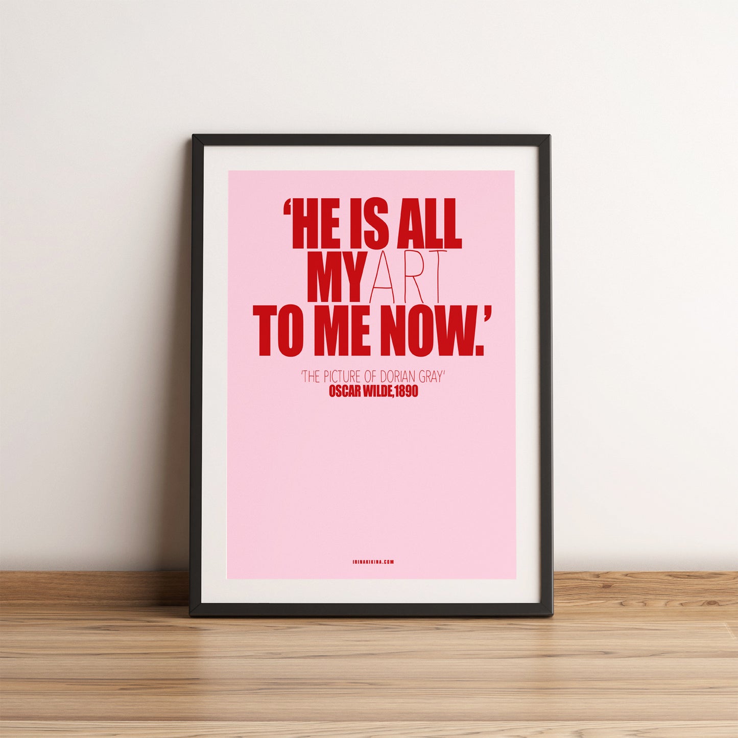 HE IS ALL MY ART... QUOTE. A4 Poster.