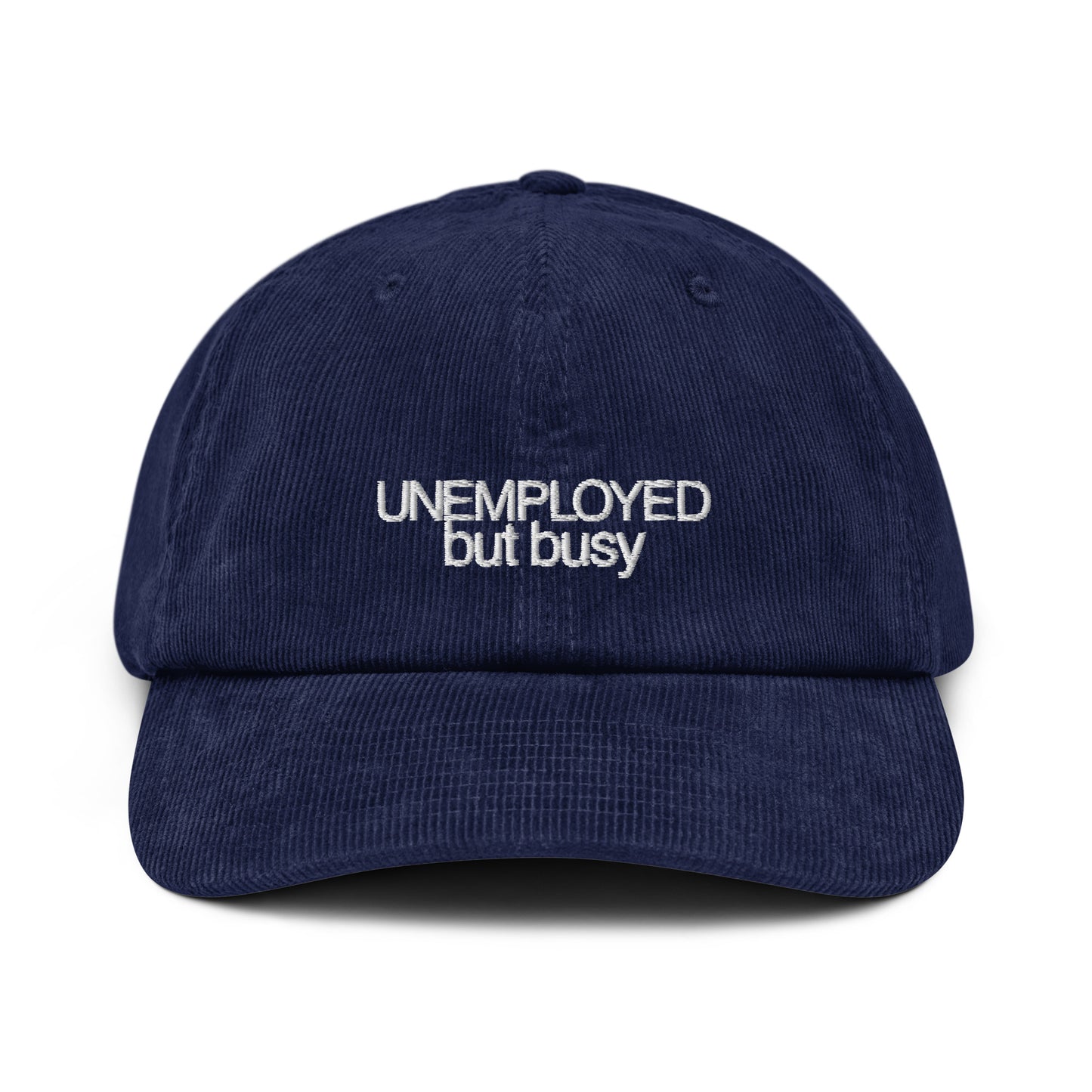 Unemployed but Busy Unisex Corduroy Hat