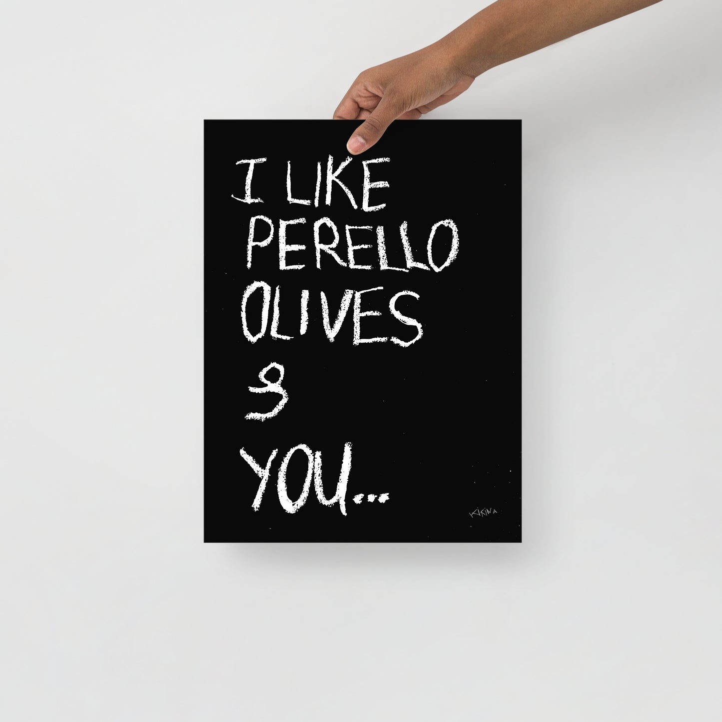 I like Perello Olives and You Poster