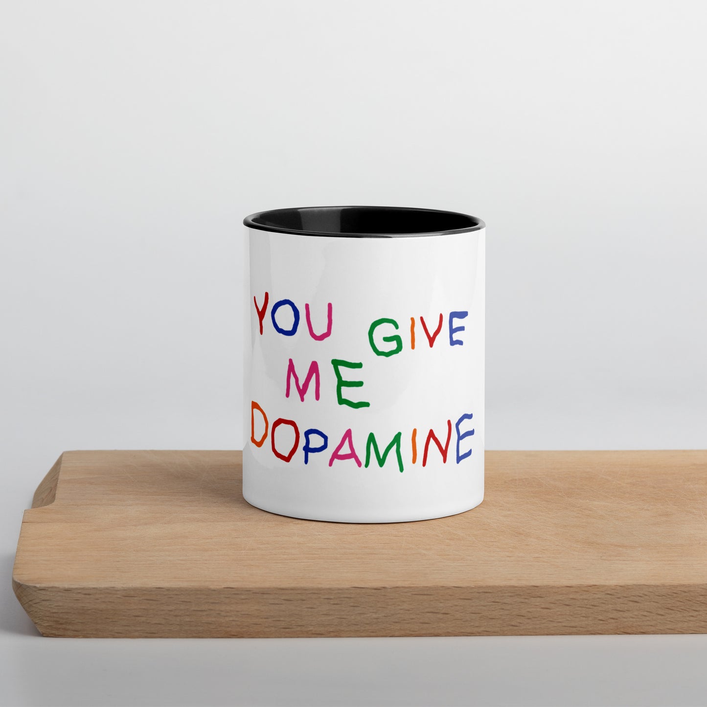 You Give me Dopamine Mug with Color Inside