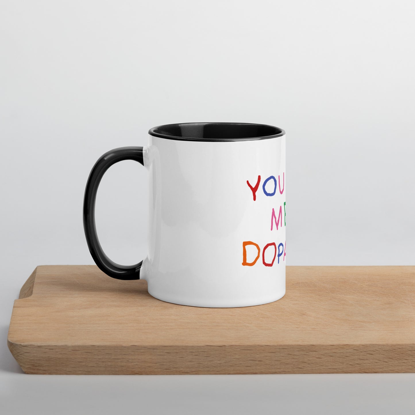 You Give me Dopamine Mug with Color Inside