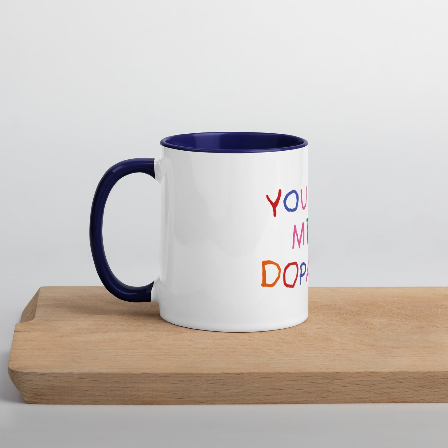 You Give me Dopamine Mug with Color Inside