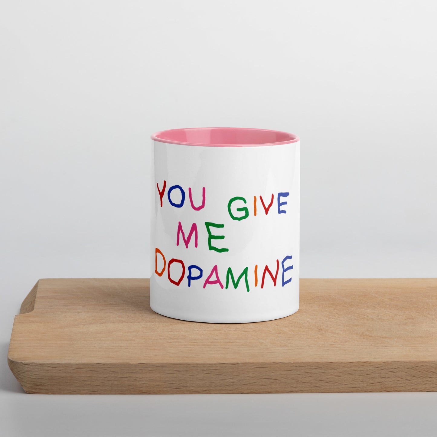 You Give me Dopamine Mug with Color Inside