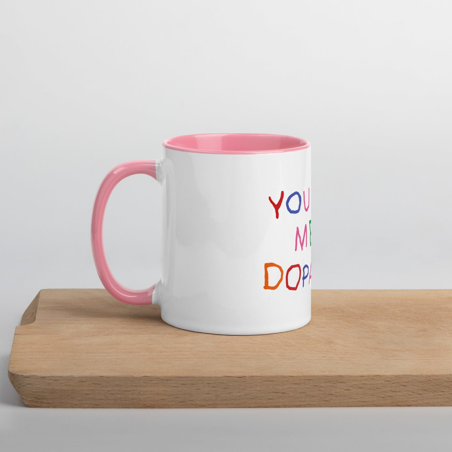 You Give me Dopamine Mug with Color Inside