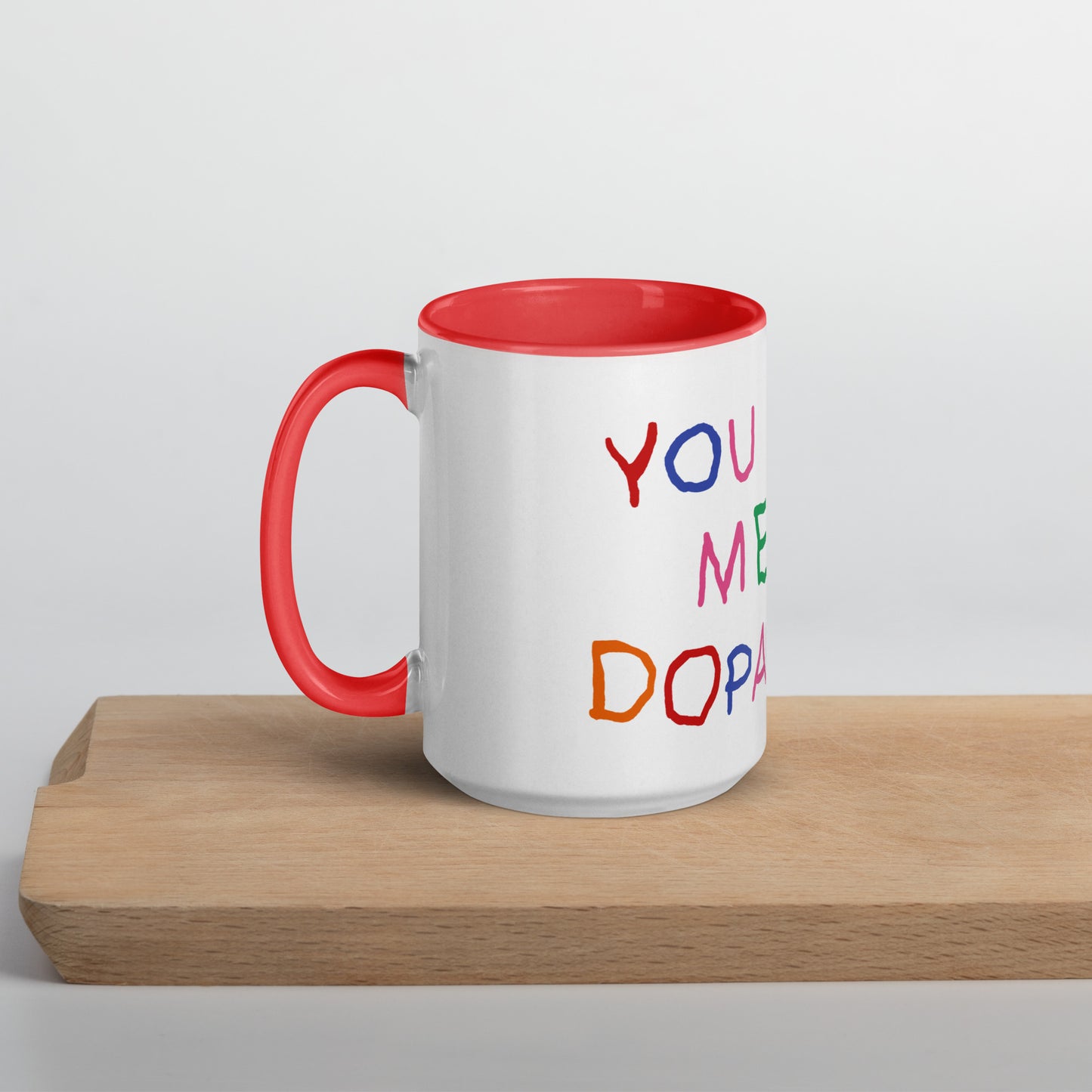 You Give me Dopamine Mug with Color Inside
