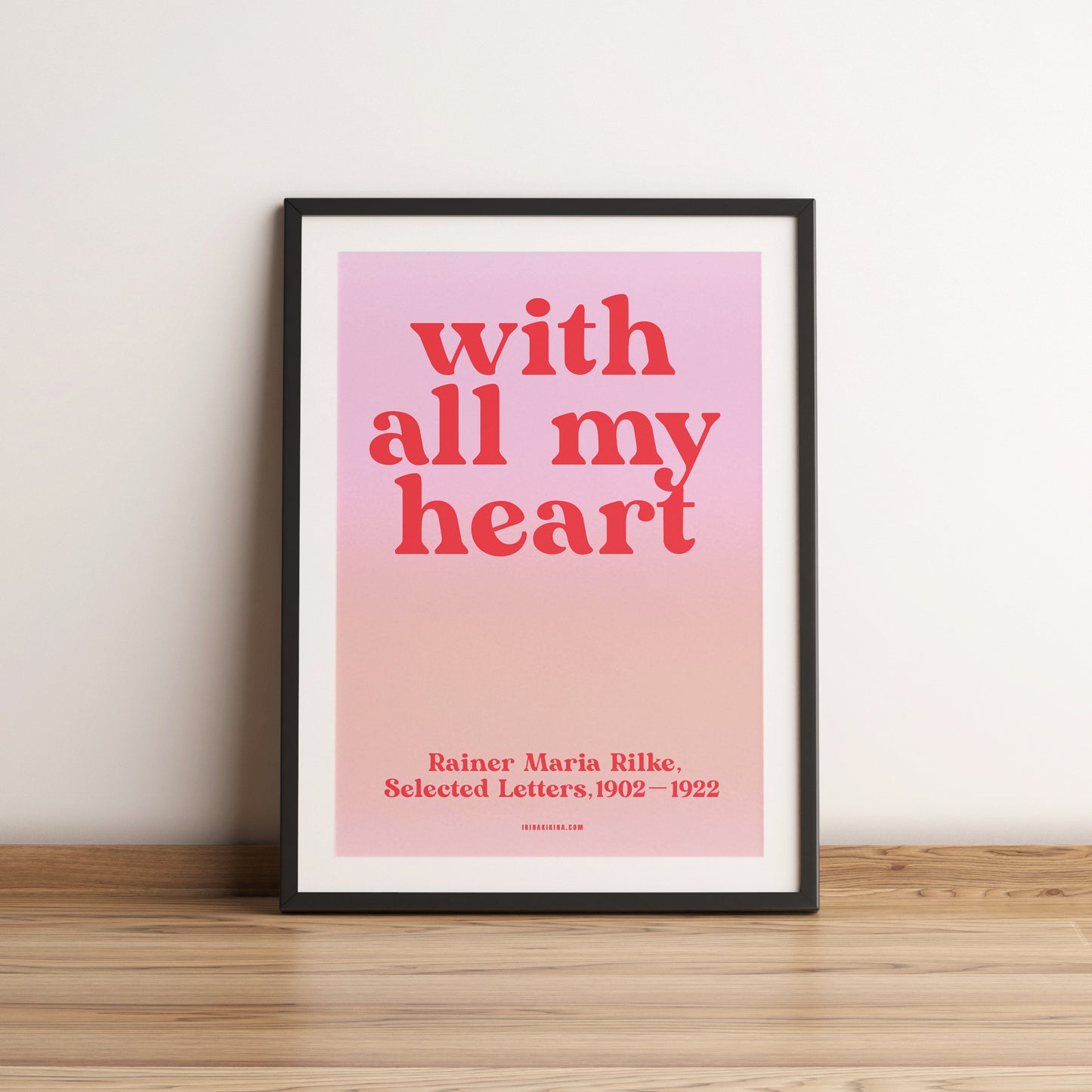 With All my Heart. Rilke Letter Quote Artwork. Poster.